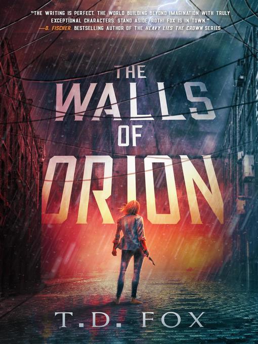 Title details for The Walls of Orion by T.D. Fox - Available